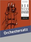 Der Nussknacker für Sprecher und Orchester Partitur mit Text, Klavierauszug und Stimmen