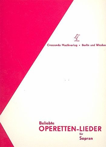 Beliebte Operettenlieder für Sopran und Klavier Beliebte Operettenlieder für Sopran und Klavier