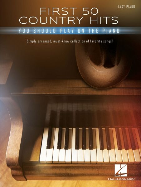 First 50 Country Hits You Should Play on Piano First 50 Country Hits You Should Play on Piano