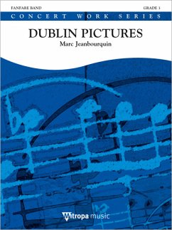 Marc Jeanbourquin, Dublin Pictures Fanfare Partitur + Stimmen