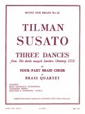 3 Dances from het derde musyck boexken for 4-part brass choir or brass quartet score and parts