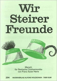 Cover WIR STEIRER FREUNDE MARSCH FUER STEIRISCHE CLUBHARMONIKA