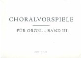 Choralvorspiele Band 3 für Orgel