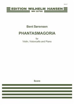 Bent Sörensen, Phantasmagoria Violine, Cello und Klavier Partitur + Stimmen