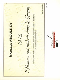 1918 l'homme qui titubait dans la guerre pour récitant, solistes, choeur d'enfants et instruments partition