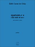 Edith Canat De Chizy, Quatuor n. 4 En noir et or Streichquartett Partitur Edith Canat De Chizy, Quatuor n. 4 En noir et or Streichquartett Partitur