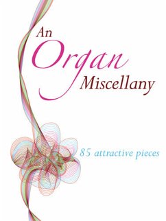Cover An Organ Miscellany 85 attractive pieces