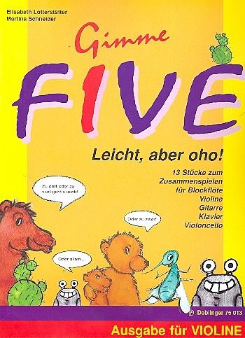 Gimme Five 13 Stücke zum Zusammenspielen für Blockflöte, Violine, Git, Klav, Vc Violine