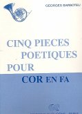 5 pičces poétiques pour cor en fa 5 pičces poétiques pour cor en fa