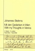 Johannes Brahms Mit den Gedanken in Wien 5 Briefe (Faksimile)