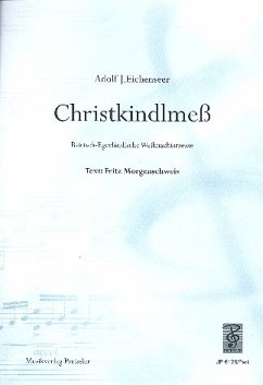 Christkindlmess Bairisch- egerländische Weihnachtsmesse Melodie / Klaviersätze mit Texten