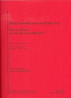 Mein Liebeslied muss ein Walzer sein für Salonorchester Direktion und Stimmen