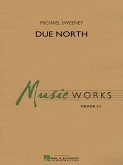 Michael Sweeney, Due North Concert Band/Harmonie Partitur