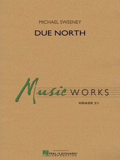 Michael Sweeney, Due North Concert Band/Harmonie Partitur