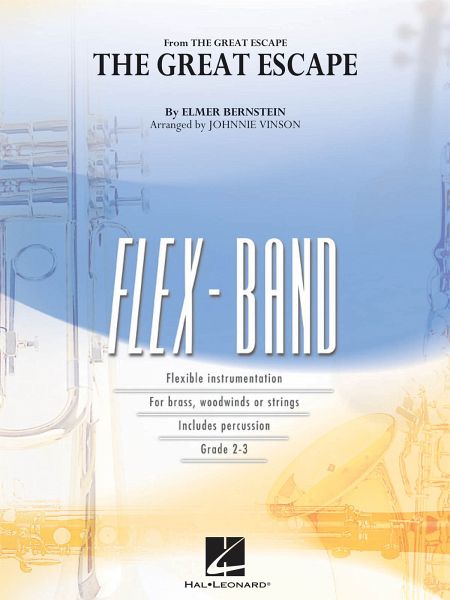 Elmer Bernstein, The Great Escape (March) 5-Part Flexible Band and Opt. Strings Partitur + Stimmen Elmer Bernstein, The Great Escape (March) 5-Part Flexible Band and Opt. Strings Partitur + Stimmen