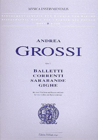 Balletti, Correnti, Sarabande, Gighe op.2 für 2 Violinen und Bc Stimmen