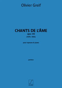 Olivier Greif, Chants de l'âme, op 310 Soprano and Piano Buch Olivier Greif, Chants de l'âme, op 310 Soprano and Piano Buch
