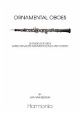 Ornamental Oboes 35 Studies for Oboe based on major and minor Scales and Chords