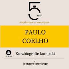 Paulo Coelho: Kurzbiografie kompakt (MP3-Download) - 5 Minuten; 5 Minuten Biografien; Fritsche, Jürgen