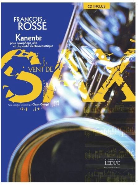 Kanente (+CD) pour saxophone alto et dispositif électroacoustique partition Kanente (+CD) pour saxophone alto et dispositif électroacoustique partition