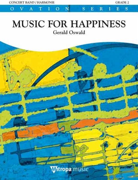 Gerald Oswald, Music for Happiness Concert Band/Harmonie Partitur + Stimmen