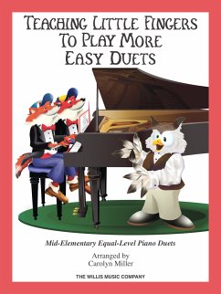 Teaching Little Fingers to Play More Easy Duets Teaching Little Fingers to Play More Easy Duets