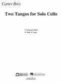 Two Tangos for Solo Cello Two Tangos for Solo Cello