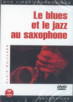 Alain Guillard, Le Blues et le Jazz au Saxophone Saxophone DVD