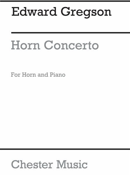 Edward Gregson: Horn Concerto (Version For Horn In F) (Horn/Piano) French Horn, Piano Accompaniment Instrumental Work