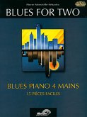 BLUES FOR TWO (+CD): 15 PIECES FACILES POUR PIANO A 4 MAINS BLUES FOR TWO (+CD): 15 PIECES FACILES POUR PIANO A 4 MAINS