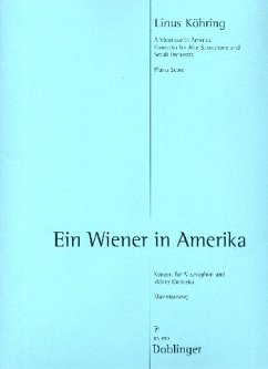 Ein Wiener in Amerika für Altsaxophon und Kammerorchester für Altsaxophon und Klavier