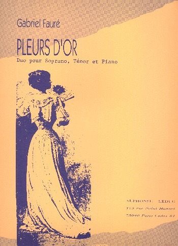 Pleurs d'or op.72 duo pour soprano et tenor et piano samain, albert, posie Pleurs d'or op.72 duo pour soprano et tenor et piano samain, albert, posie