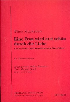 Eine Frau wird erst schön durch die Liebe: für Salonorchester Stimmen, Archivkopie