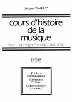 CHAILLEY J. COURS D'HISTOIRE DE LA MUSIQUE TOME 1 VOL.4 EXEMPLES MUSICAUX (CHAPITRES 7 A 9)