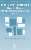 Quatre Motets sur des thčmes grégoriens op.10 for mixed chorus a cappella vocal score (la)