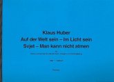 Auf der Welt sein - Im Licht sein - Svjet - man kann nicht atmen für gem Chor, 6 Singstimmen, Pauken und Schlagzeug Partitur