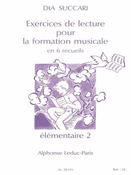 SUCCARI EXERCICES DE LECTURE POUR LA FORMATION MUSICALE/VOLUME 6-ELEMENTAIRE 2 SUCCARI EXERCICES DE LECTURE POUR LA FORMATION MUSICALE/VOLUME 6-ELEMENTAIRE 2