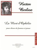 La mort d'Ophelie pour choeur (sopranos et contraltos) et piano partition La mort d'Ophelie pour choeur (sopranos et contraltos) et piano partition