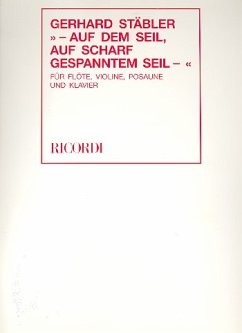Cover Auf dem Seil auf scharf gespanntem Seil für Flöte, Violine, Posaune und Klavier Partitur