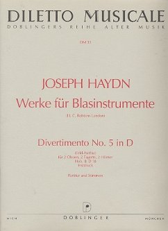 DIVERTIMENTO D-DUR NR.5 HOB.II:D18 FUER 2 OBOEN, 2 FAGOTTE, 2 HOERNER PARTITUR UND STIMMEN