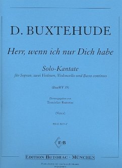 Herr wenn ich nur dich habe BuxWV39 Sopran, 2 Violinen, Violoncello, Basso continuo Partitur und Stimmen