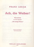 Ach die Weiber Marschlied aus Die lustige Witwe für Gesang und Klavier