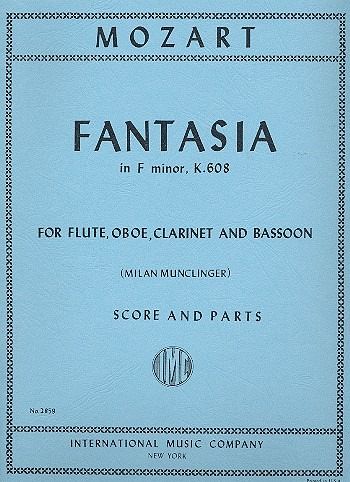 Fantasia f minor KV608 for flute, oboe, clarinet, bassoon Fantasia f minor KV608 for flute, oboe, clarinet, bassoon