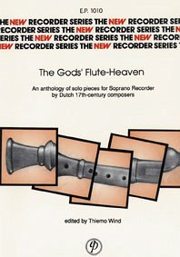 Cover The Gods' Flute Heaven An Anthology of solo pieces for soprano recorder by Dutch 17th century composers