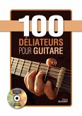 Cedric Delaunay, 100 déliateurs pour guitare Gitarre Buch + DVD