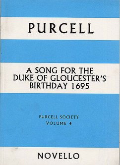 The Works of Henry Purcell vol.4 A Song for the Duke of Gloucester's Birthday 1695