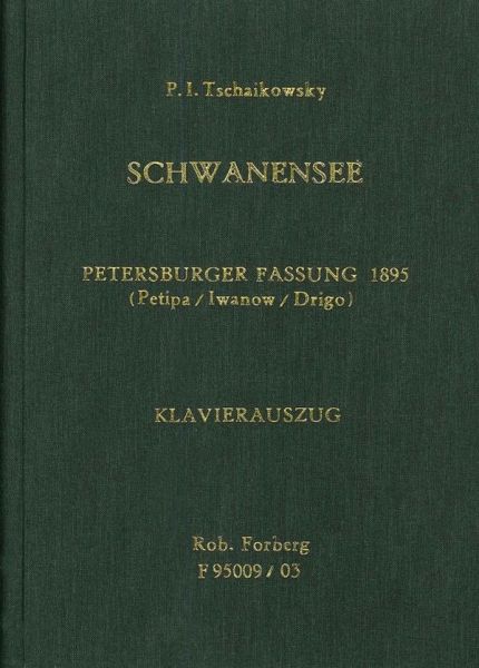 Schwanensee op.20 (Petersburger Fassung 1895) Klavierauszug, gebunden Schwanensee op.20 (Petersburger Fassung 1895) Klavierauszug, gebunden