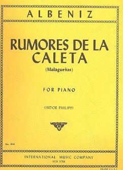 RUMORES DE LA CALETA (MALAGUENAS) FOR THE PIANO PHILIPP, I., ED