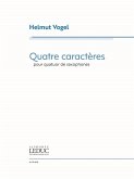 Helmut Vogel, Quatre Caractčres for saxophone quartet Saxophonquartett Partitur + Stimmen