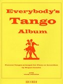 EVERYBODY'S TANGO ALBUM FAMOUS TANGOS FOR PIANO OR ACCORDION WITH VOCAL REFRAINS